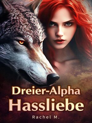 cover image of Dreier-Alpha Hassliebe